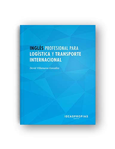 Inglés profesional para logística y transporte internacional: Relaciones  comerciales en gestión y tránsito de mercancías