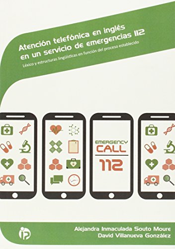 Imagen de archivo de ATENCIN TELEFNICA EN INGLS EN UN SERVICIO DE EMERGENCIAS 112 a la venta por Antrtica
