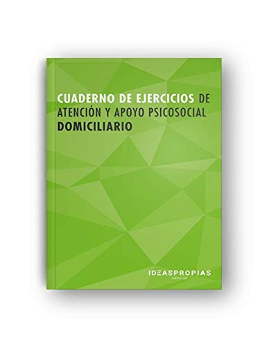 Beispielbild fr CUADERNO DE EJERCICIOS MF0250_2 ATENCIN Y APOYO PSICOSOCIAL DOMICILIARIO zum Verkauf von Antrtica