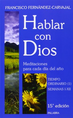 Imagen de archivo de Hablar con Dios. Tomo III: Tiempo ordinario (1). Semanas I a XII (Spanish Edition) a la venta por ThriftBooks-Atlanta