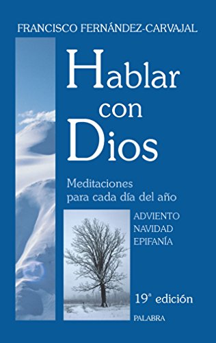 Imagen de archivo de Hablar con Dios. Tomo I: Adviento, Navidad y Epifana (Spanish Edition) a la venta por GoldBooks