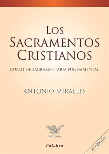 Stock image for Los sacramentos cristianos Curso de sacramentaria fundamental for sale by Iridium_Books