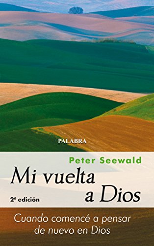 Mi vuelta a Dios - Seewald, Peter