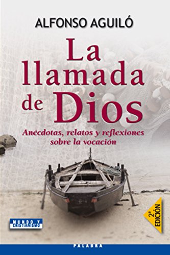 Stock image for La llamada de Dios: Ancdotas, relatos y reflexiones sobre la vocacin for sale by GF Books, Inc.