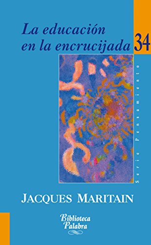 La educaciÃ³n en la encrucijada (9788498401646) by Maritain, Jacques
