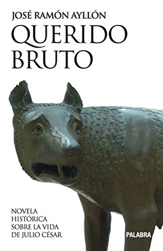 Beispielbild fr Querido Bruto : novela histrica sobre la vida de Julio Csar (Astor) zum Verkauf von medimops