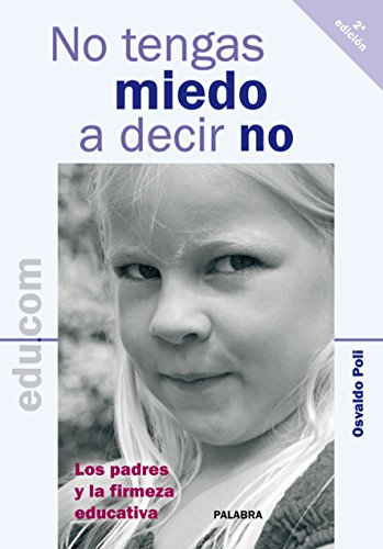 Beispielbild fr No tengas miedo a decir no: Los padres y la firmeza educativa (Edu.com) (Spanish Edition) zum Verkauf von Half Price Books Inc.