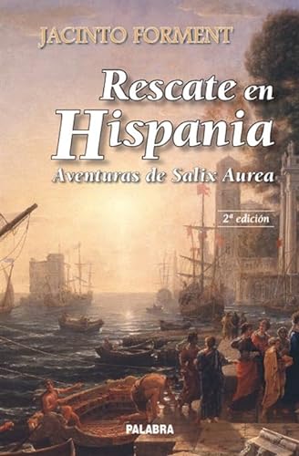 Rescate en Hispania Aventuras de Salix Aurea (I) - Forment Costa, Jacinto