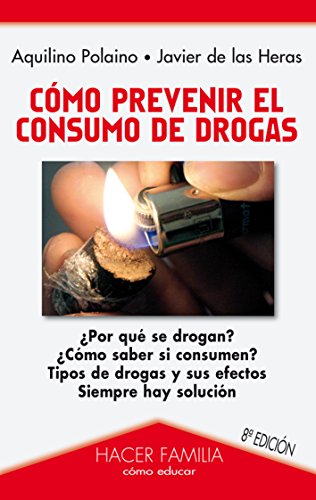 Imagen de archivo de Cmo prevenir el consumo de drogas (Hacer Familia) (Spanish Edition) a la venta por GF Books, Inc.