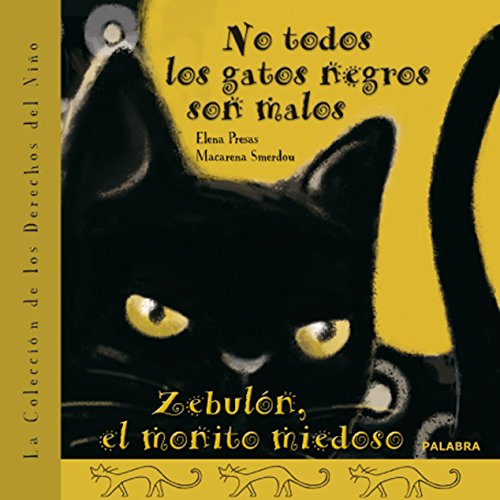 Imagen de archivo de NO TODOS LOS GATOS NEGROS SON MALOS ZEBULN, EL MONITO MIEDOSO a la venta por Zilis Select Books
