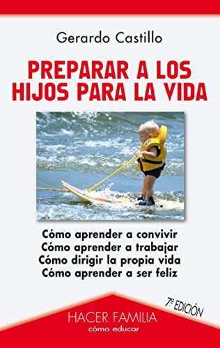 9788498403251: Preparar a los hijos para la vida (Hacer Familia) (Spanish Edition)
