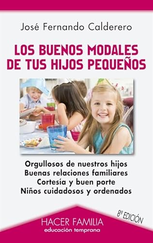 Beispielbild fr Los buenos modales de tus hijos pequeos (Hacer Familia, Band 49) zum Verkauf von medimops