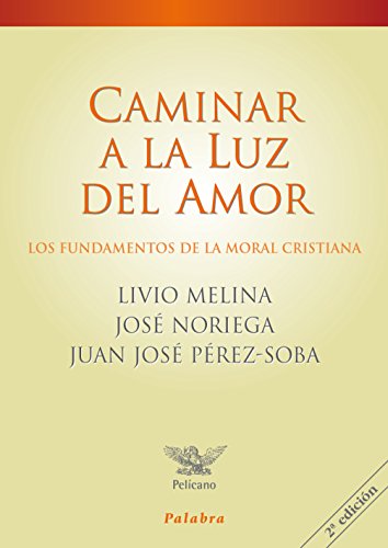 9788498403534: Caminar A La Luz Del Amor (Pelcano)