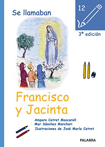 Imagen de archivo de Se llamaban Francisco y Jacinta Vida de los pastores Francisco y Jacin a la venta por Iridium_Books