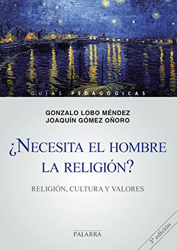 Imagen de archivo de NECESITA EL HOMBRE LA RELIGION? RELIGION, CULTURA Y VALORES (Guas pedaggicas) a la venta por medimops