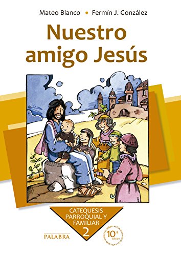 Imagen de archivo de NUESTRO AMIGO JESUS. 2 (NUEVA ED. 2010) a la venta por medimops