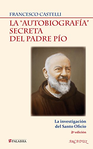 9788498403879: La "autobiografa" secreta del Padre Po (Arcaduz)