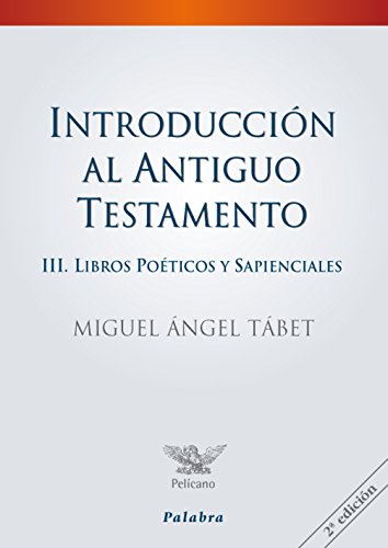 Imagen de archivo de INTRODUCCIN AL ANTIGUO TESTAMENTO III LIBROS POTICOS Y SAPIENCIALES a la venta por Zilis Select Books