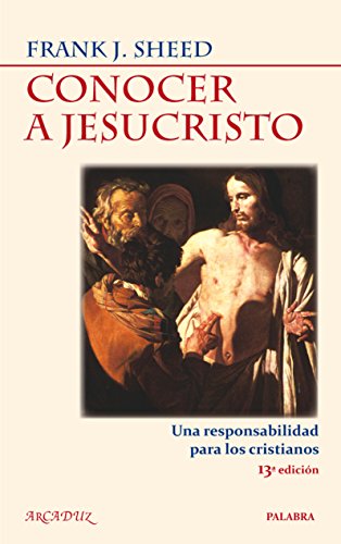 9788498404753: Conocer a Jesucristo: Una responsabilidad para los cristianos