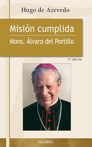 Imagen de archivo de Misin Cumplida: Mons. lvaro Del Portillo a la venta por Hamelyn