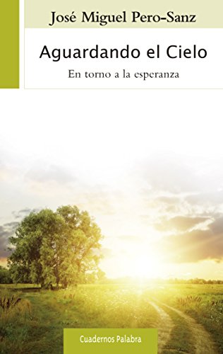 Imagen de archivo de AGUARDANDO EL CIELO: En torno a la esperanza a la venta por KALAMO LIBROS, S.L.