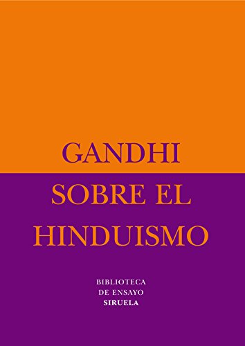 Sobre el hinduismo (Biblioteca De Ensayo Menor) (Spanish Edition) (9788498410167) by Gandhi, Mahatma