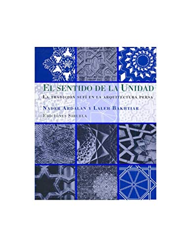 9788498410372: El sentido de la unidad: La tradicin suf en la arquitectura persa (Spanish Edition)
