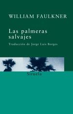 Las palmeras salvajes (Spanish Edition) (9788498410396) by William Faulkner