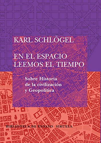 EN EL ESPACIO LEEMOS EL TIEMPO. Sobre Historia de la Civilización y Geopolítica (NUEVO)