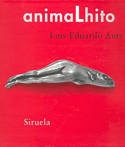 AnimaLhito, animaLcuatro (poemigas, dibujos y canciones, 2005-2006) - Aute, Luis Eduardo