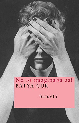 No lo imaginaba asÃ­ (Nuevos Tiempos/ New Times) (Spanish Edition) (9788498411362) by Gur, Batya