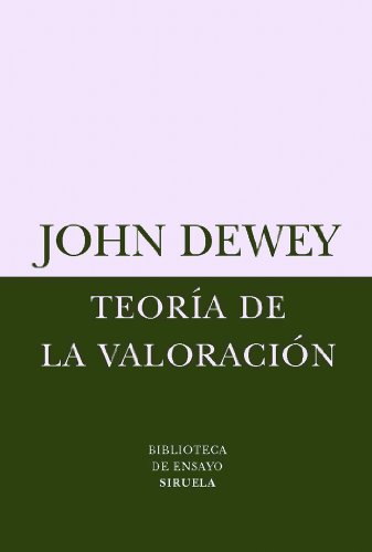 TEORIA DE LA VALORACION - Balseiro Fernández-Campoamor, María Luisa; Dewey, John