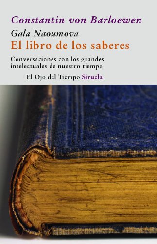 Imagen de archivo de El libro de los saberes: Conversaciones con los grandes intelectuales de nuestro tiempo: 35 (El Ojo del Tiempo) a la venta por medimops