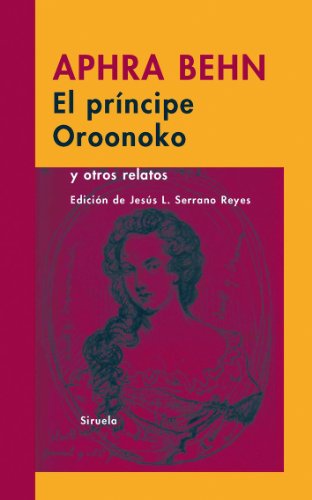 El príncipe Oroonoko : y otros relatos (Libros del Tiempo, Band 273) - Behn, Aphra