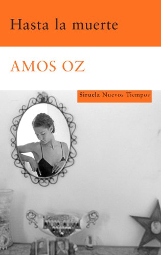 Hasta la muerte (Nuevos Tiempos / New Times) (Spanish Edition) (9788498413175) by Oz, Amos