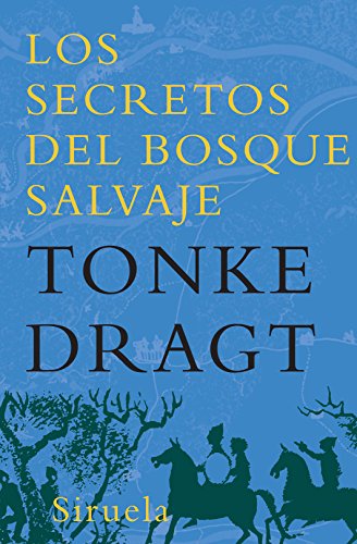 Los secretos del bosque salvaje (Las Tres Edades / Three Ages) (Spanish Edition) (9788498413304) by Dragt, Tonke
