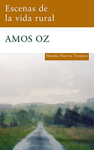 Escenas de la vida rural (Nuevos Tiempos / New Times) (Spanish Edition) (9788498413779) by Oz, Amos