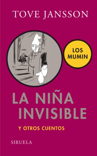 La niÃ±a invisible: y otros cuentos (Los mumin / The Moomins) (Spanish Edition) (9788498414028) by Jansson, Tove