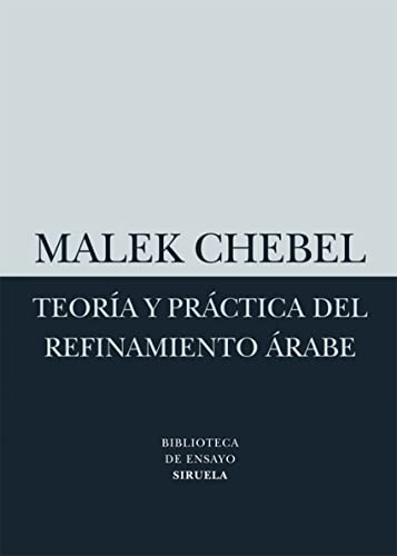 9788498414523: Teora y prctica del refinamiento rabe: 49 (Biblioteca de Ensayo / Serie menor)