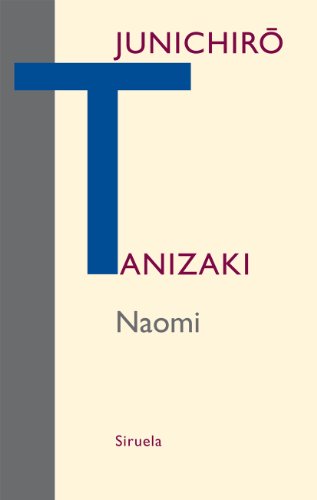 Naomi (Spanish Edition) (9788498415216) by Tanizaki, JunichirÃ´