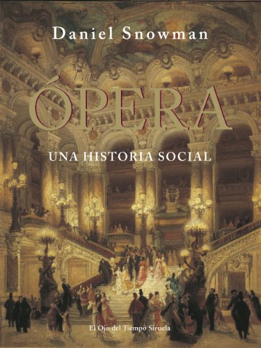 9788498415803: pera / The Gilded Stage: Una historia social/A Social History of Opera (El ojo del tiempo)