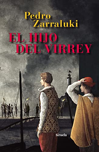 El hijo del virrey (Las tres edades) (Spanish Edition) (9788498416473) by Zarraluki, Pedro