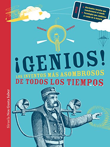 9788498418545: Genios!: Los inventos ms asombrosos de todos los tiempos: 16 (Las Tres Edades / Nos Gusta Saber)