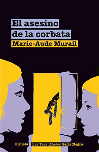 El asesino de la corbata (Las tres edades: Serie negra / The Three Ages: Black Series) (Spanish Edition) (9788498419061) by Murail, Marie-Aude