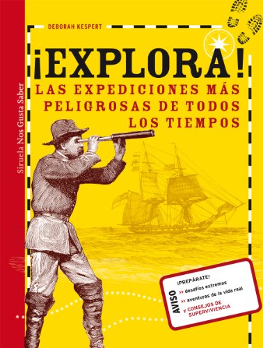 Â¡Explora!: Las expediciones mÃ¡s peligrosas de todos los tiempos (Spanish Edition) (9788498419986) by Kespert, Deborah