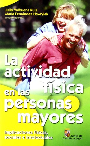 9788498420692: La actividad fsica en las personas mayores: Implicaciones fsicas, sociales e intelectuales