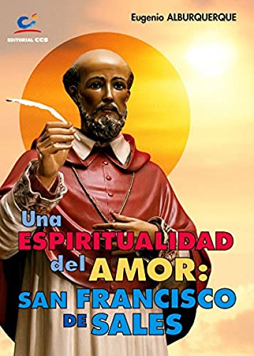 Imagen de archivo de Una espiritualidad del amor: San Francisco de Sales a la venta por ThriftBooks-Dallas