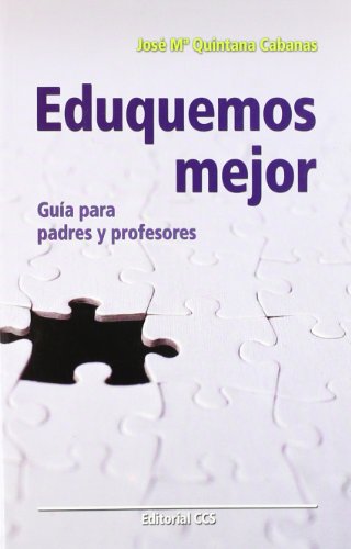 Imagen de archivo de EDUQUEMOS MEJOR: Gua para padres y profesores a la venta por KALAMO LIBROS, S.L.