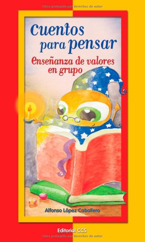 Imagen de archivo de CUENTOS PARA PENSAR: ENSEANZA DE VALORES EN GRUPO a la venta por KALAMO LIBROS, S.L.