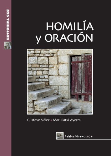 Imagen de archivo de HOMILIA Y ORACION. CICLO B a la venta por KALAMO LIBROS, S.L.